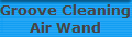 Groove Cleaning
Air Wand