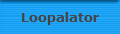 Loopalator
